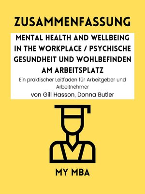cover image of Zusammenfassung--Mental Health and Wellbeing in the Workplace / Psychische Gesundheit und Wohlbefinden am Arbeitsplatz